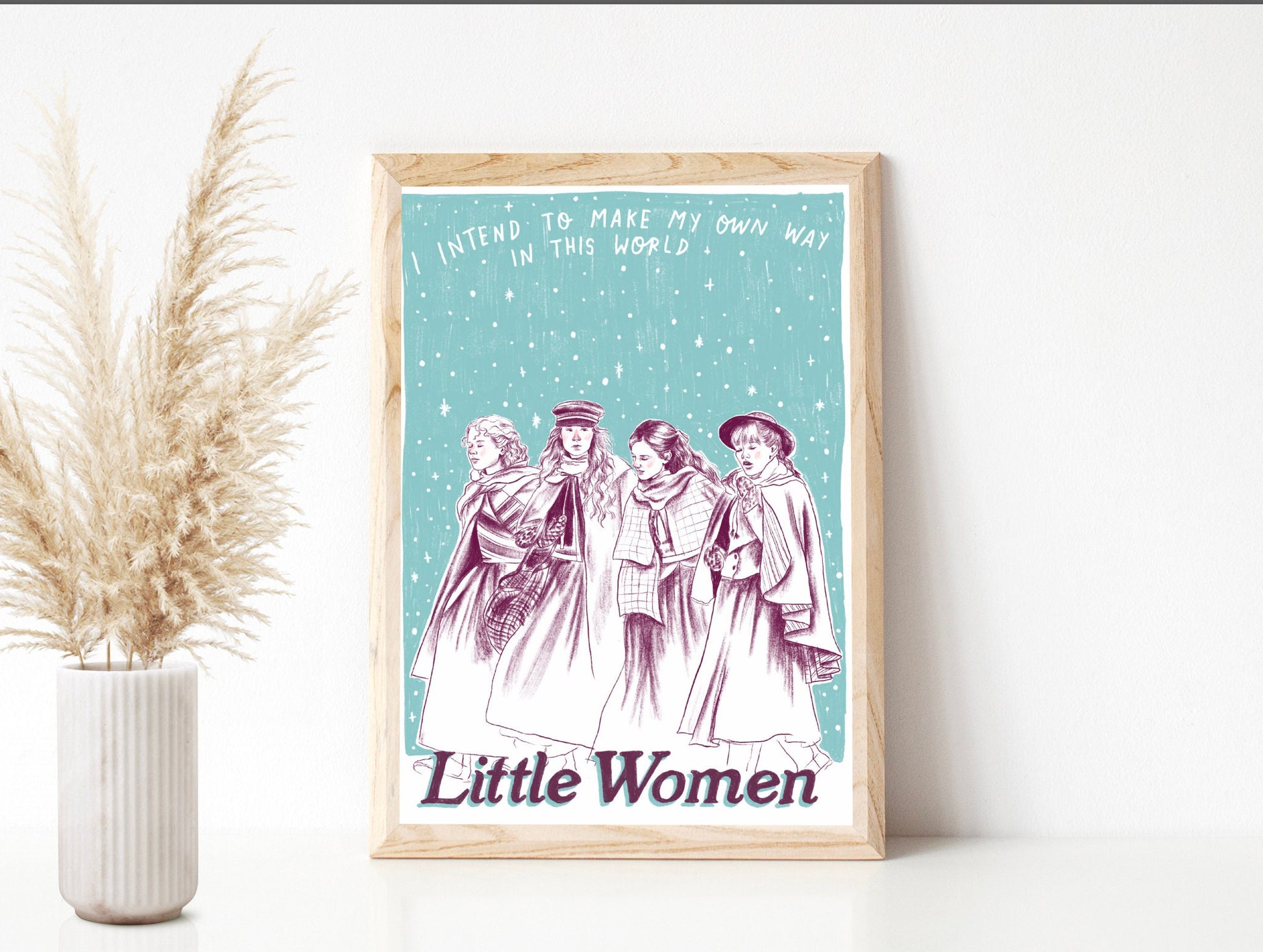 Little Women - I intend to make my own way in this world A4 Art Print